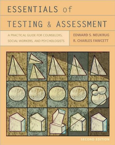 E.S. Neukrug's,R. C. Fawcett's Essentials of Testing and Assessment 2nd(second) edition (Essentials of Testing and Assessment: A Practical Guide for Counselors, Social Workers, and Psychologists [Paperback])(2009)