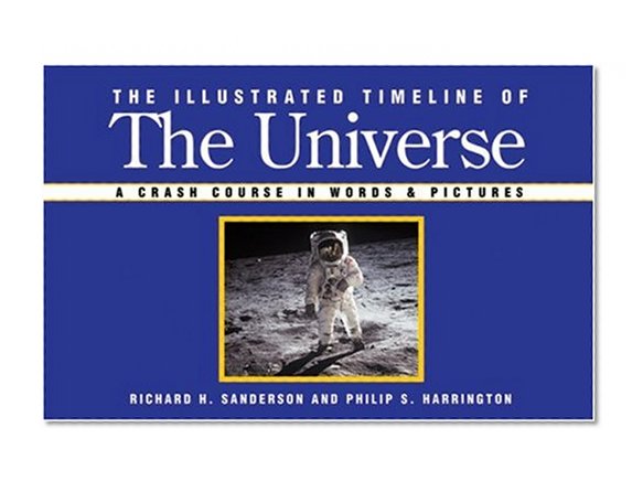 The Illustrated Timeline of the Universe: A Crash Course in Words & Pictures