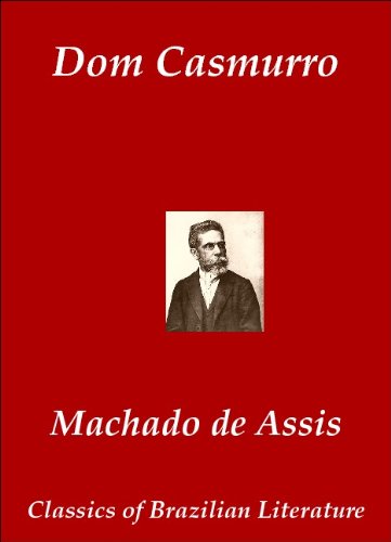 Dom Casmurro (Classics of Brazilian Literature Livro 1) (Portuguese Edition)
