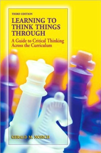 Learning to Think Things Through (text only) 3rd (Third) edition by G. M. Nosich