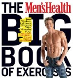 The Men's Health Big Book of ExercisesÂ Â  [MENS HEALTH BBO EXERCISES] [Paperback]