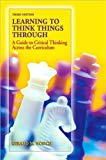 Learning to Think Things Through (text only) 3rd (Third) edition by G. M. Nosich