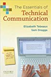 The Essentials of Technical Communication (text only)1st (First) edition by E. Tebeaux by S.Dragga