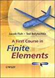 A First Course in Finite Elements (text only) by J.Fish.T.Belytschko