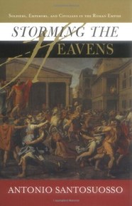 Storming The Heavens: Soldiers, Emperors, And Civilians In The Roman Empire (History and Warfare)