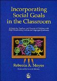 R. A. Moyes's,S. J. Moreno's Incorporating Social Goals in the Classroom (Incorporating Social Goals in the Classroom: A Guide for Teachers and Parents of Children With High-Functioning Autism and Asperger Syndrome [Paperback])(2001)