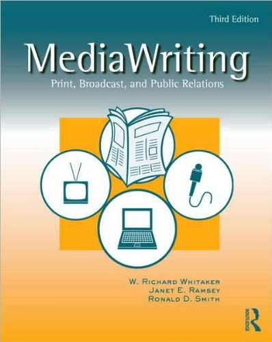 W. R. Whitaker's J. E. Ramsey's R. D. Smith's MediaWriting 3rd (Third) edition(MediaWriting: Print, Broadcast, and Public Relations [Paperback])(2008)