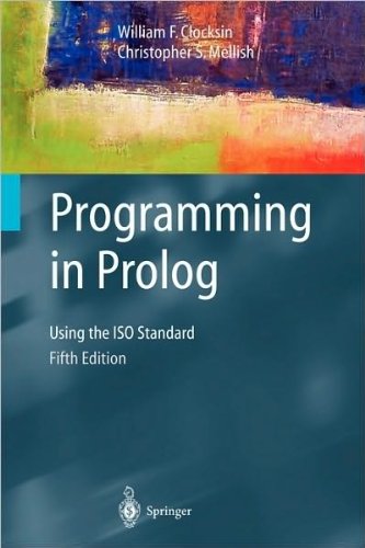Programming in Prolog: Using the ISO (text only) 5th (Fifth) edition by W.Clocksin.C.S.Mellish