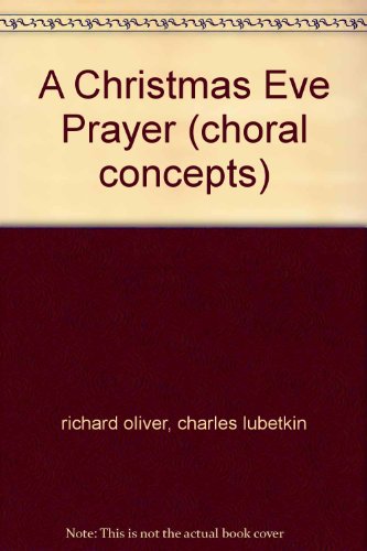 A Christmas Eve Prayer (choral concepts)