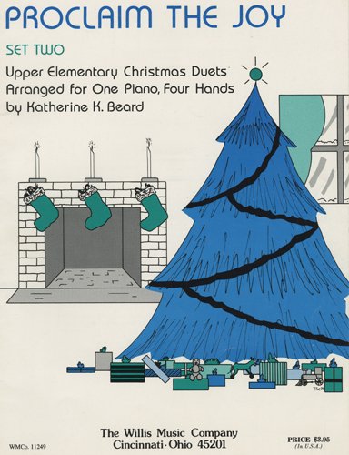 Proclaim The Joy - Set Two - Upper Elementary Christmas Duets Arranged For One Piano, Four Hands by Katherine K. Beard