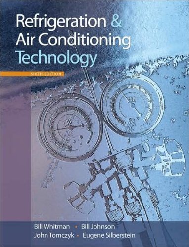B.Whitman's B. Johnson's J.Tomczyk's E.Silberstein's Refrigeration 6th (Sixth) edition(Refrigeration and Air Conditioning Technology [Hardcover])(2008)