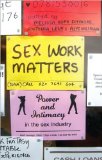 Melissa Hope Ditmore ,Antonia Levy,Alys Willman'sSex Work Matters: Exploring Money, Power and Intimacy in the Sex Industry [Hardcover](2010)