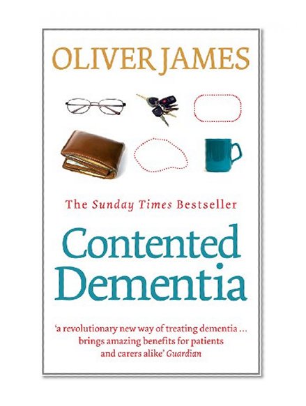 Contented Dementia: 24-hour Wraparound Care for Lifelong Well-being
