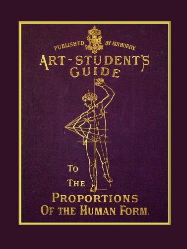 The Art Student's Guide To The Proportions Of The Human Form