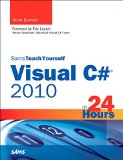 Sams Teach Yourself Visual C# 2010 in 24 Hours: Complete Starter Kit