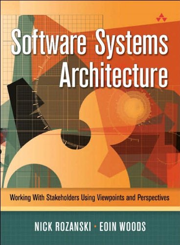 Software Systems Architecture: Working With (text only) by N.Rozanski.E.Woods