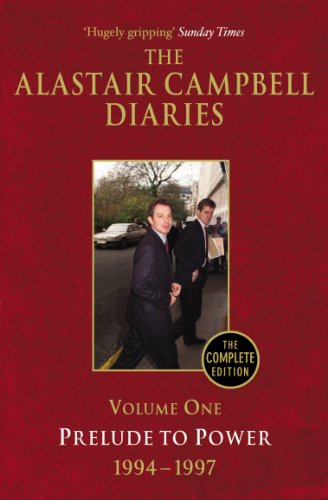 Diaries Volume One: Prelude to Power: 1 (The Alastair Campbell Diaries)