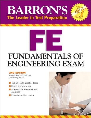 Ph.D., Masoud Olia's Barron's FE 2nd(Second) edition(Barron's FE: Fundamentals of Engineering Exam (Barron's the Leader in Test Preparation) [Paperback])(2007)