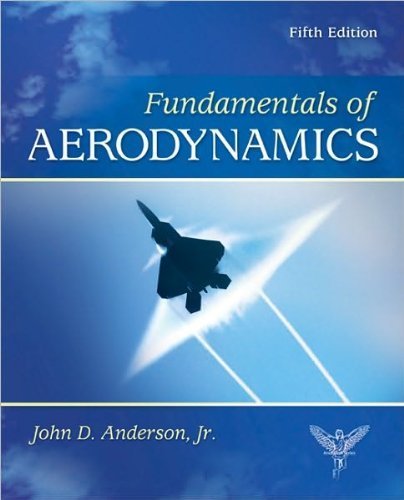 J.Anderson's Fundamentals of Aerodynamics 5th (Fifth) edition(Fundamentals of Aerodynamics (Mcgraw Hill Series in Aeronautical and Aerospace Engineering) [Hardcover])(2010)