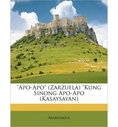 Apo-Apo (Zarzuela) "Kung Sinong Apo-Apo (Kasaysayan) (Paperback)(Tagalog) - Common