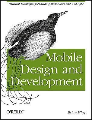 Mobile Design and Development: Practical (text only) by B.Fling