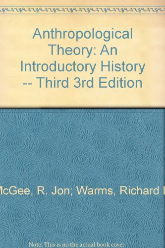 Anthropological Theory: An Introductory History -- Third 3rd Edition