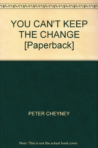 YOU CAN'T KEEP THE CHANGE [Paperback]