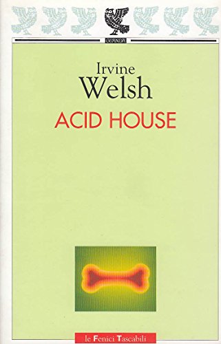 The Irvine Welsh Omnibus: Trainspotting, The Acid House, Maribou Stork Nightmares
