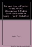 Barron's How to Prepare for the AP U.S. Government & Politics Advanced Placement Exam -- Fourth 4th Edition
