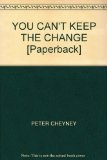 YOU CAN'T KEEP THE CHANGE [Paperback]