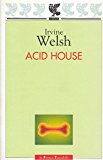 The Irvine Welsh Omnibus: Trainspotting, The Acid House, Maribou Stork Nightmares