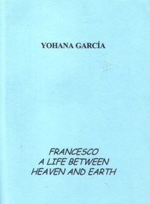 Francesco; A Life Between Heaven and Earth (In English Language)