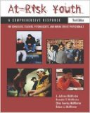 At Risk Youth A Comprehensive Response for Counselors, Teachers, Psychologists, and Human Service Professionals 3rd Edition (Third Edition)