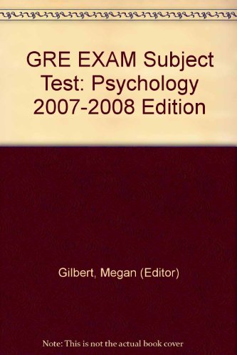 GRE EXAM Subject Test: Psychology 2007-2008 Edition