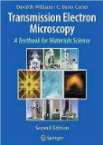D. B. Williams's C. Barry Carter's Transmission Electron Microscopy 2nd(Second) edition (Transmission Electron Microscopy: A Textbook for Materials Science [Hardcover])(2009)