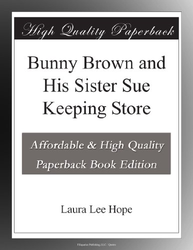Bunny Brown and His Sister Sue Keeping Store