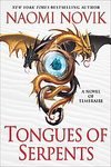 Tongues of Serpents: A Novel of Temeraire [Hardcover]