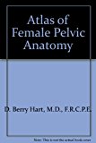 Atlas of Female Pelvic Anatomy.Atlas of Female Pelvic Anatomy.