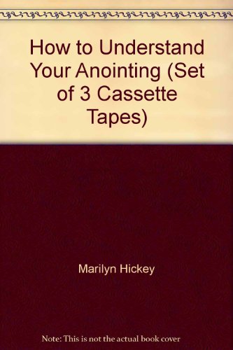 How to Understand Your Anointing (Set of 3 Cassette Tapes)