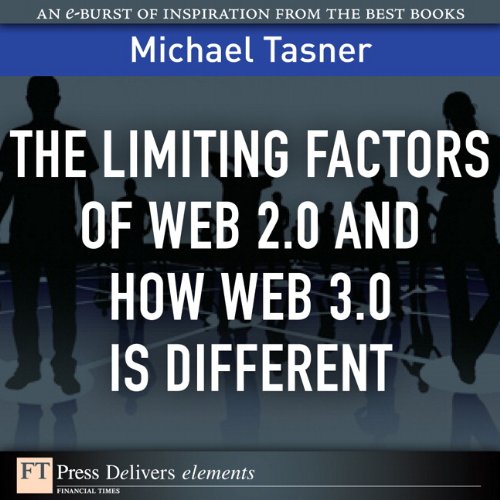 The Limiting Factors of Web 2.0 and How Web 3.0 Is Different