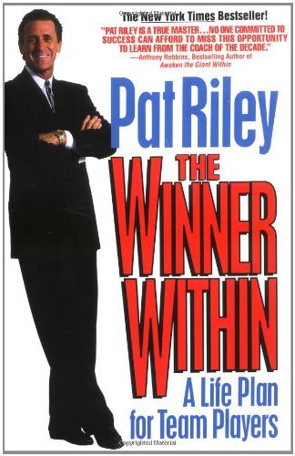 Pat Riley (Author) The Winner Within: A Life Plan for Team Players [Paperback] Pat Riley (Author)