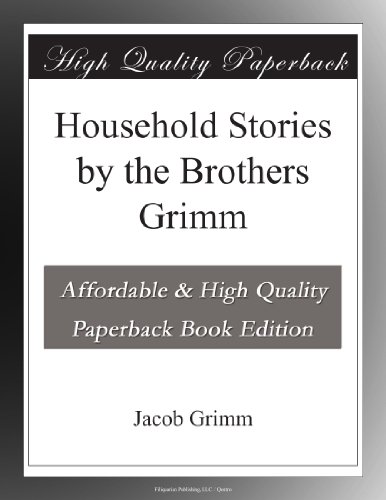 Household Stories by the Brothers Grimm
