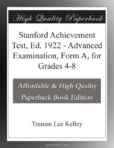 Stanford Achievement Test, Ed. 1922 - Advanced Examination, Form A, for Grades 4-8