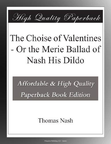 The Choise of Valentines - Or the Merie Ballad of Nash His Dildo