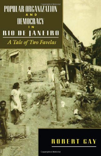Popular Organization and Democracy in Rio De Janeiro: A Tale of Two Favelas
