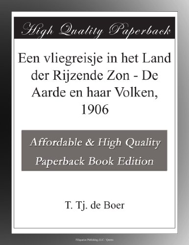 Een vliegreisje in het Land der Rijzende Zon - De Aarde en haar Volken, 1906 (Dutch Edition)