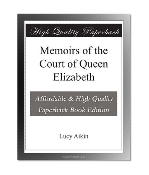 Memoirs of the Court of Queen Elizabeth