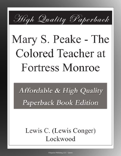 Mary S. Peake - The Colored Teacher at Fortress Monroe