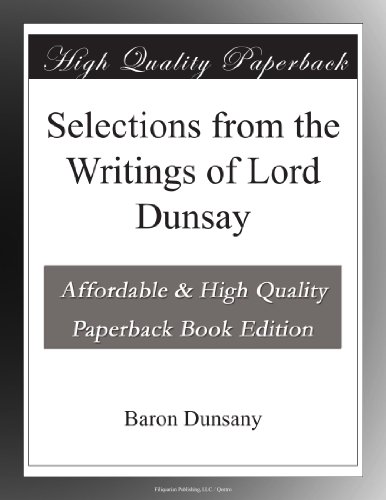 Selections from the Writings of Lord Dunsay