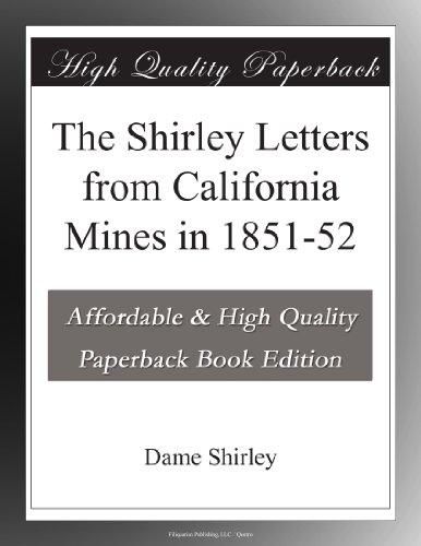 The Shirley Letters from California Mines in 1851-52